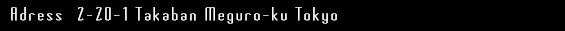 2-20-1 Takaban Meguro-ku Tokyo